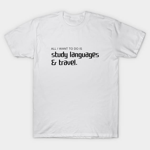 Study Languages & Travel, Polyglot Dream T-Shirt by mon-